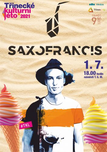 SAXOFRANCIS - DJ & SAXO Show (Třinec v 90 dnech & Třinecké kulturní léto)